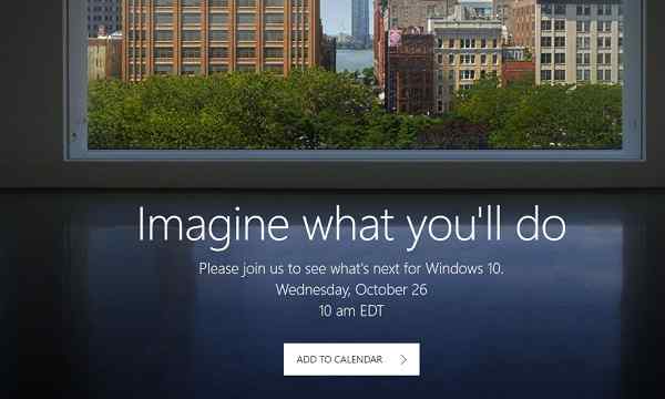 微软宣布10月23日召开Win10新品发布会 Win10 Build 14942推送